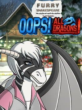 Furry Shakespeare: Oops! All Dragons!
