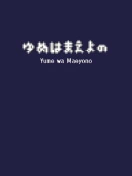 Yume wa Maeyono