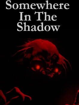Somewhere in the Shadow