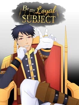 Be My Loyal Subject