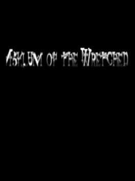 Asylum of the Wretched
