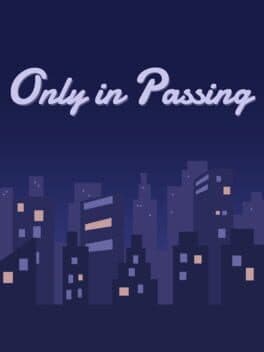Only in Passing