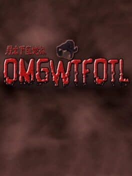 OMGWTFOTL