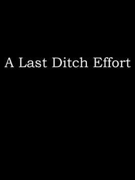 A Last Ditch Effort