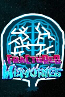 Fractured Memories