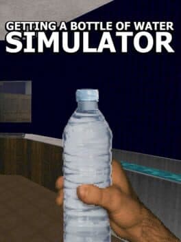 Getting a Bottle of Water Simulator