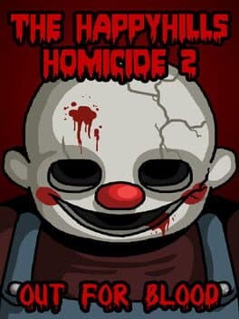 The Happyhills Homicide 2: Out For Blood