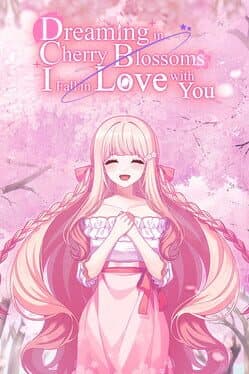 Dreaming in Cherry Blossoms, I Fall in Love With You
