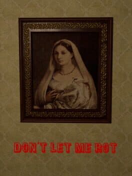 Don't Let Me Rot