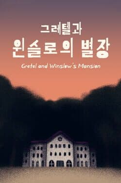 Gretel and Winslow's Mansion