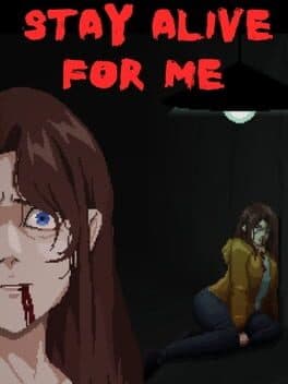 Stay Alive for Me