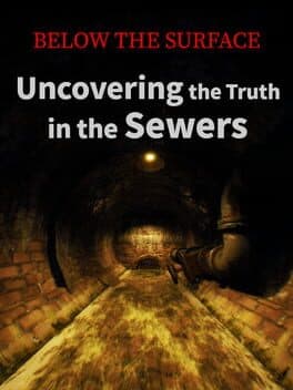 Below the Surface: Uncovering the Truth in the Sewers