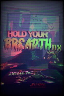 Hold Your Breadth DX