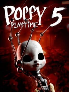 Poppy Playtime: Chapter 5 - Broken Things
