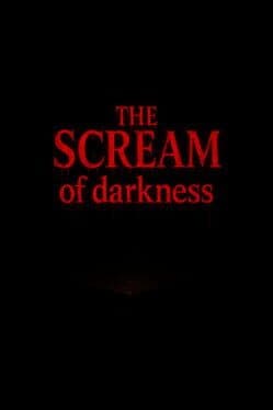 The Scream of Darkness
