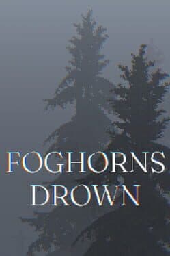Foghorns Drown