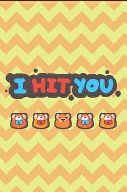 I Hit You