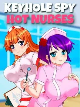 Keyhole Spy: Hot Nurses