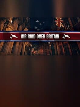 Air Raid Over Britain