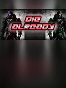 Die Already