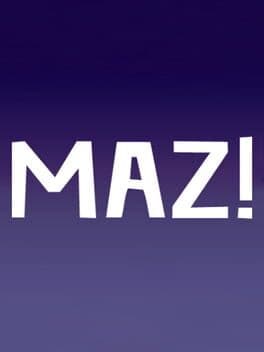 Maz!