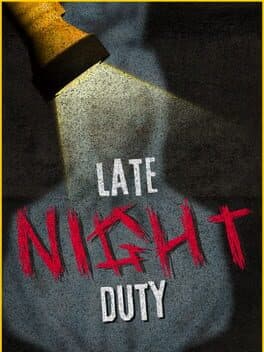 Late Night Duty