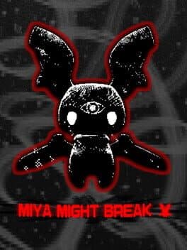 Miya Might Break