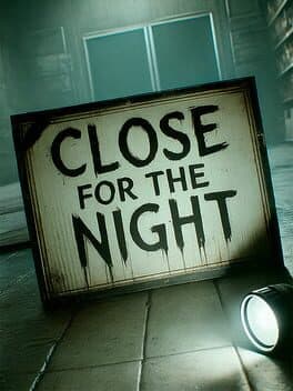 Close for the Night