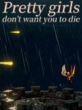 Pretty Girls Don’t Want You to Die