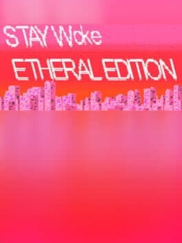 Stay Woke Etheral Edition
