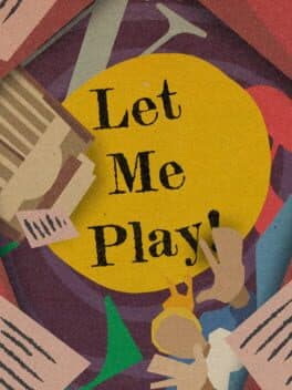 Let Me Play!