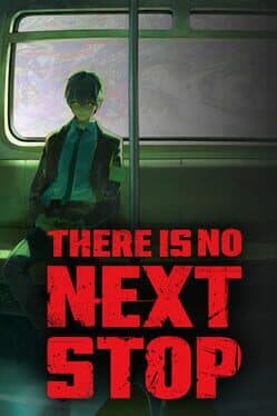There Is No Next Stop
