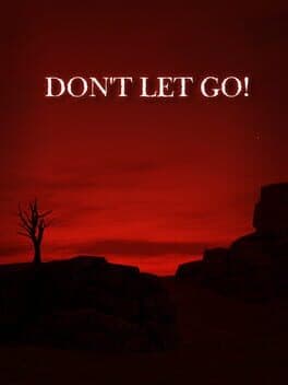 Don't Let Go!