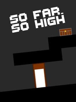 So Far, So High