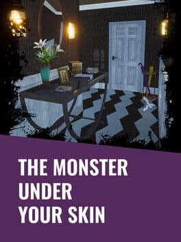 The Monster Under Your Skin