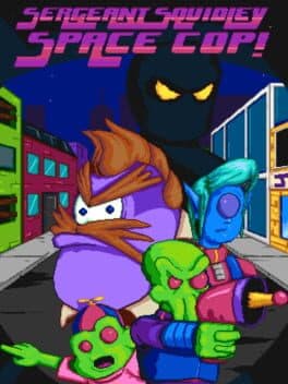 Sergeant Squidley: Space Cop!