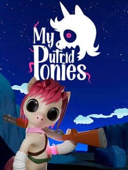 My Putrid Ponies