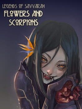 Legends of Savvarah: Flowers and Scorpions