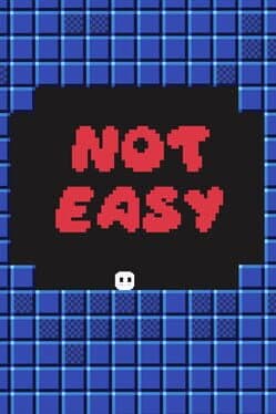 Not Easy