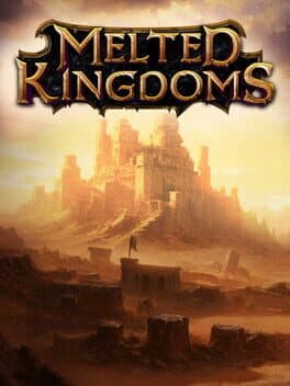 Melted Kingdoms